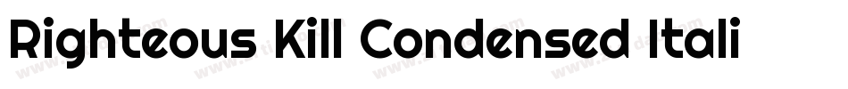 Righteous Kill Condensed Italic字体转换